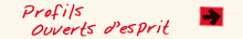 Profils ouverts d esprit Profils ouverts d esprit
